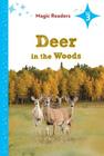 Deer in the Woods: Level 3 (Magic Readers) Cover Image