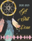 2020-2021 Get Shit Done: Watercolor Dreamcatcher Ethnic, 24 Months Academic Schedule With Insporational Quotes And Holiday. Cover Image