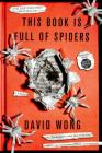This Book Is Full of Spiders: Seriously, Dude, Don't Touch It (John Dies at the End #2) By David Wong, Jason Pargin Cover Image