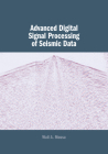 Advanced Digital Signal Processing of Seismic Data By Wail A. Mousa Cover Image