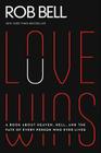 Love Wins: A Book About Heaven, Hell, and the Fate of Every Person Who Ever Lived Cover Image