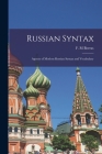 Russian Syntax: Aspects of Modern Russian Syntax and Vocabulary By F. M. Borras (Created by) Cover Image