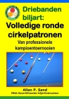 Driebanden biljart - Volledige ronde cirkelpatronen: Van professionele kampioentoernooien Cover Image