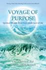 Voyage of Purpose: Spiritual Wisdom from Near-Death back to Life By David Bennett, Cindy Griffith-Bennett Cover Image
