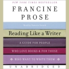 Reading Like a Writer: A Guide for People Who Love Books and for Those Who Want to Write Them Cover Image