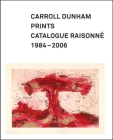 Carroll Dunham Prints: Catalogue Raisonné, 1984-2006 Cover Image