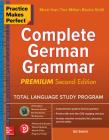 Practice Makes Perfect: Complete German Grammar, Premium Second Edition Cover Image