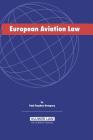 European Aviation Law By Paul Stephen Dempsey Cover Image