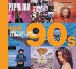 100 Best-selling Albums of the 90s By Peter Dodd, Justin Cawthorne, Chris Barrett, Dan Auty Cover Image