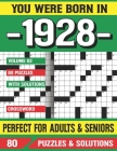 You Were Born In 1928: Crossword Puzzles For Adults: Crossword Puzzle Book for Adults Seniors and all Puzzle Book Fans By G. E. Maaria Pzle Cover Image