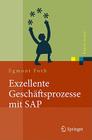 Exzellente Geschäftsprozesse Mit SAP: Praxis Des Einsatzes in Unternehmensgruppen (Xpert.Press) Cover Image