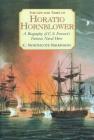 The Life and Times of Horatio Hornblower: A Biography of C. S. Forester's Famous Naval Hero By C. Northcote Parkinson Cover Image