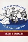 Art as Performance, Story as Criticism: Reflections on Native Literary Aesthetics By Craig S. Womack Cover Image