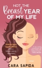 Not The Breast Year Of My Life By Cara Sapida Cover Image
