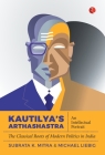 Kautilya'S Arthashastra: An Intellectual Portrait: The Classical Roots Of Modern Politics In India Cover Image