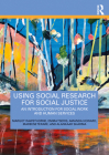 Using Social Research for Social Justice: An Introduction for Social Work and Human Services Cover Image