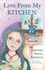 Love From My Kitchen: Gluten-free vegan recipes from the heart Cover Image