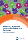 Reducing Agents in Colloidal Nanoparticle Synthesis Cover Image