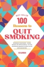 100 Reasons to Quit Smoking: A journey to Health & Freedom: Explains 100 most compelling and Medically accurate reasons to give up smoking. Your pe Cover Image