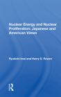 Nuclear Energy and Nuclear Proliferation: Japanese and American Views Cover Image