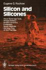 Silicon and Silicones: About Stone-Age Tools, Antique Pottery, Modern Ceramics, Computers, Space Materials and How They All Got That Way By Eugene G. Rochow Cover Image