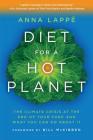 Diet for a Hot Planet: The Climate Crisis at the End of Your Fork and What You Can Do about It By Anna Lappe Cover Image