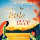 Book of the Little Axe By Robin Miles (Read by), Lauren Francis-Sharma Cover Image