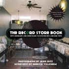 The Record Store Book: Fifty Legendary and Iconic Places to Discover New and Used Vinyl By Mike Spitz, Rebecca Villaneda Cover Image