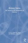 Memory Quirks: The Study of Odd Phenomena in Memory By Anne M. Cleary (Editor), Bennett L. Schwartz (Editor) Cover Image