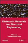 Dielectric Materials for Electrical Engineering By Juan Martinez-Vega (Editor) Cover Image