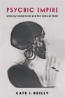 Psychic Empire: Literary Modernism and the Clinical State (Modernist Latitudes) Cover Image