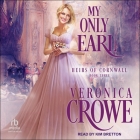 My Only Earl By Veronica Crowe, Kim Bretton (Read by) Cover Image