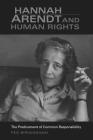 Hannah Arendt & Human Rights: The Predicament of Common Responsibility (Studies in Continental Thought) By Peg Birmingham Cover Image