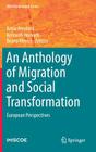 An Anthology of Migration and Social Transformation: European Perspectives (IMISCOE Research) By Anna Amelina (Editor), Kenneth Horvath (Editor), Bruno Meeus (Editor) Cover Image