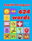 English - Portuguese Bilingual First Top 624 Words Educational Activity Book for Kids: Easy vocabulary learning flashcards best for infants babies tod By Penny Owens Cover Image