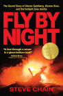 Fly By Night: The Secret Story of Steven Spielberg, Warner Bros, and the Twilight Zone Deaths By Steven Chain Cover Image