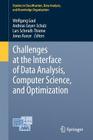 Challenges at the Interface of Data Analysis, Computer Science, and Optimization: Proceedings of the 34th Annual Conference of the Gesellschaft Für Kl (Studies in Classification) By Wolfgang A. Gaul (Editor), Andreas Geyer-Schulz (Editor), Lars Schmidt-Thieme (Editor) Cover Image
