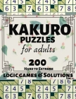 Kakuro Puzzles for Adults: 200 Hard to Extreme Logic Games and Solutions for Adults and Seniors. Large Print Multiple Grids (Sum Puzzle Series Vo By Cw Puzzle Books 1. Cover Image