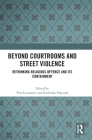 Beyond Courtrooms and Street Violence: Rethinking Religious Offence and Its Containment By Vera Lazzaretti (Editor), Kathinka Frøystad (Editor) Cover Image