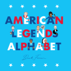 American Legends Alphabet By Beck Feiner, Beck Feiner (Illustrator), Alphabet Legends (Created by) Cover Image