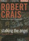 Stalking the Angel (Elvis Cole and Joe Pike Novel #2) By Robert Crais, Patrick Girard Lawlor (Read by) Cover Image
