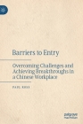 Barriers to Entry: Overcoming Challenges and Achieving Breakthroughs in a Chinese Workplace Cover Image