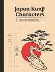 Japan Kanji Characters Practice Workbook: Handwriting Genkouyoushi Kanji Japanese Lettering Master Basics Of Katakana Technique apanese Alphabets Impr Cover Image