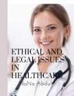 Ethical and legal issues in healthcare By Nana Abdul Cover Image