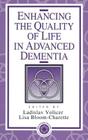 Enhancing the Quality of Life in Advanced Dementia By Ladislav Volicer (Editor), Lisa Bloom-Charette (Editor) Cover Image