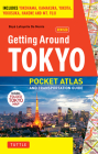 Getting Around Tokyo Pocket Atlas and Transportation Guide: Includes Yokohama, Kamakura, Yokota, Yokosuka, Hakone and MT Fuji [With Map] By Boye Lafayette De Mente Cover Image