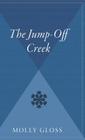 The Jump-Off Creek By Molly Gloss Cover Image