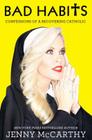 Bad Habits: Confessions of a Recovering Catholic By Jenny McCarthy Cover Image