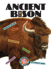 Ancient Bison (X-Books: Ice Age Creatures) By Ashley Gish Cover Image
