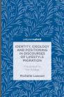 Identity, Ideology and Positioning in Discourses of Lifestyle Migration: The British in the Ariège Cover Image